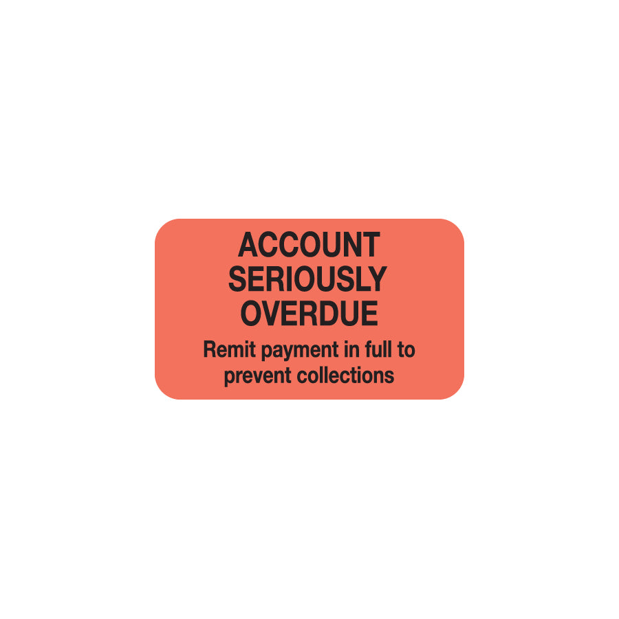 MAP1400 ACCOUNT SERIOUSLY OVERDUE - Fluorescent Red 1-1/2" X 7/8" (Roll of 250)
