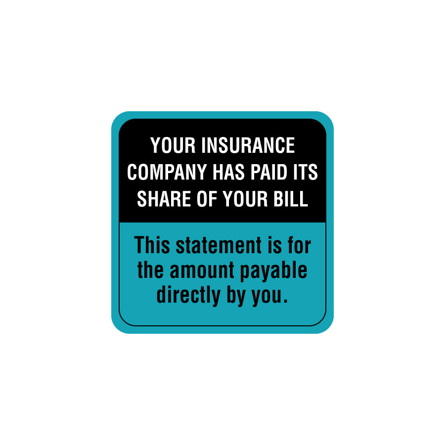MAP6720 YOUR INSURANCE HAS PAID- Teal/Black/White 1-1/2" X 1-1/2" (Roll of 250)