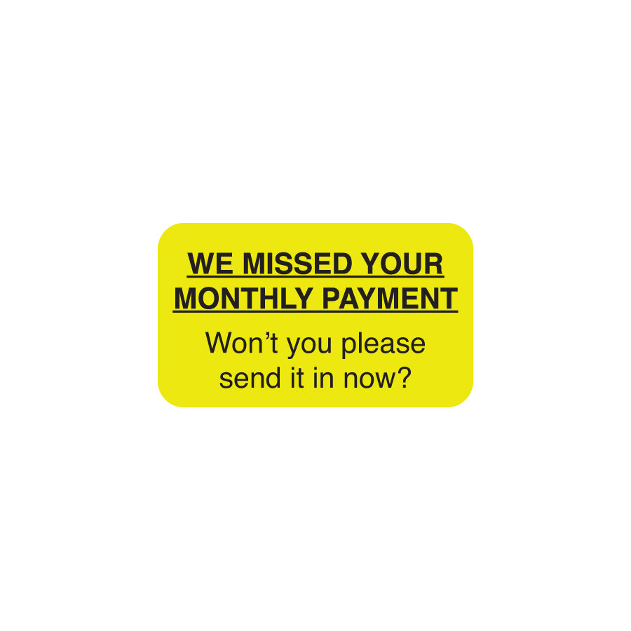 MAP4320 WE MISSED YOUR PAYMENT- Fluorescent Yellow 1-1/2" X 7/8" (Roll of 250)