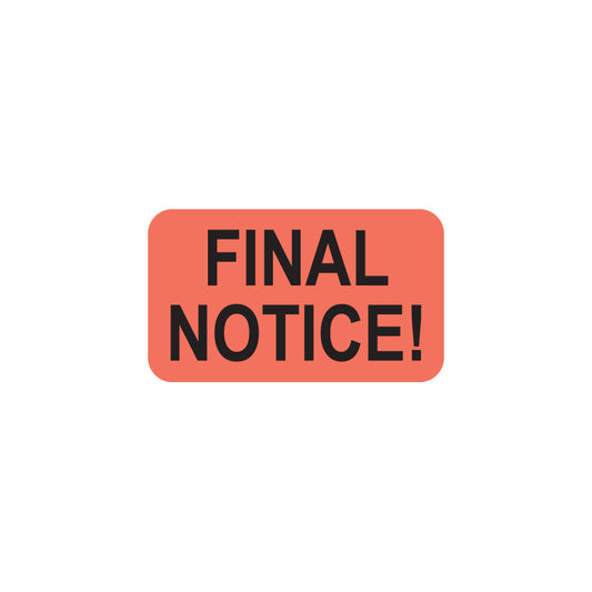 MAP4770 FINAL NOTICE!- Fluorescent Red 1-1/2" X 7/8" (Roll of 250)