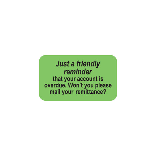 MAP4220 JUST A FRIENDLY REMINDER- Fluorescent Green 1-1/2" X 7/8"(Roll of 250)